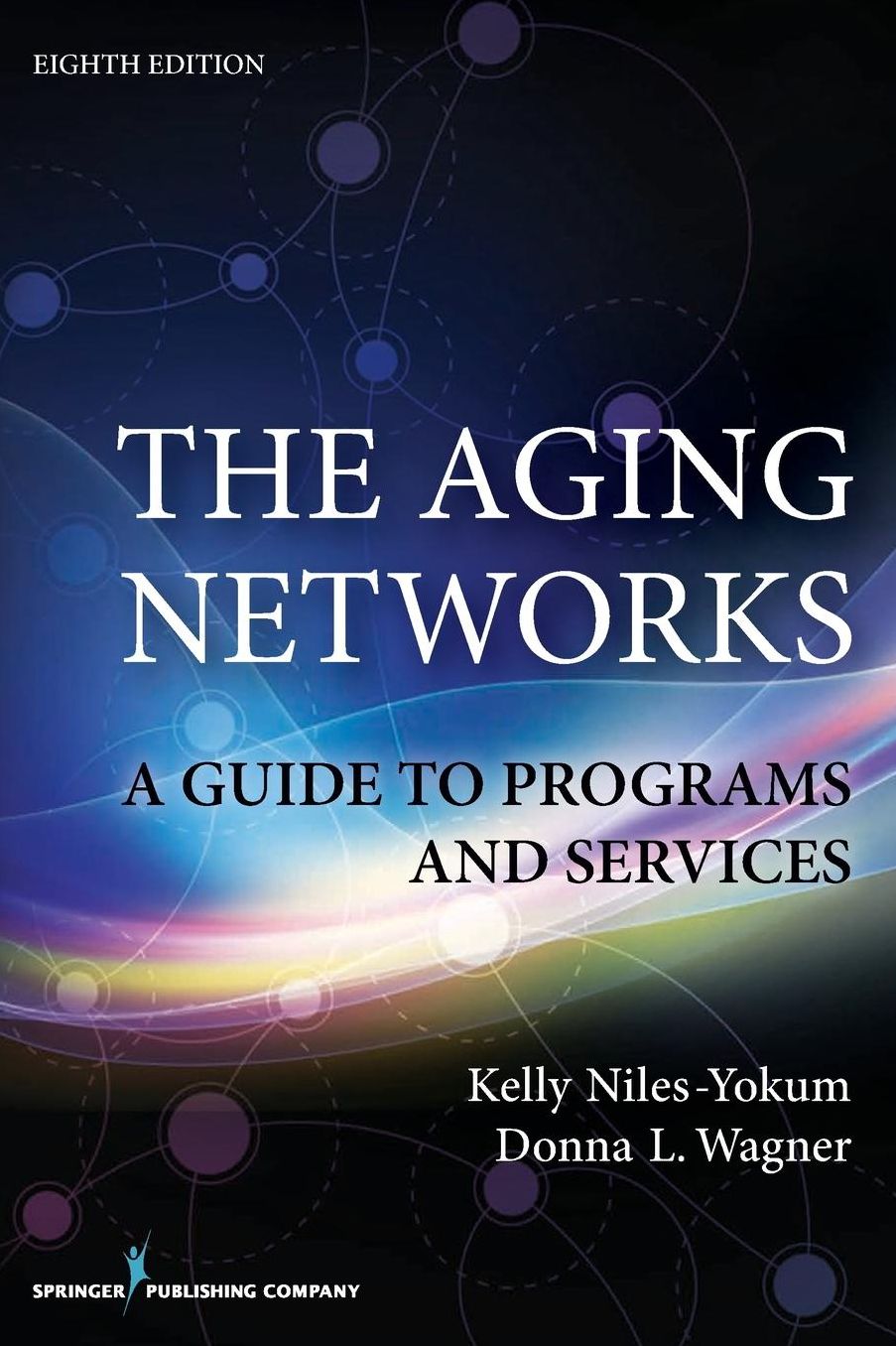 The Aging Networks : A Guide to Programs and Services