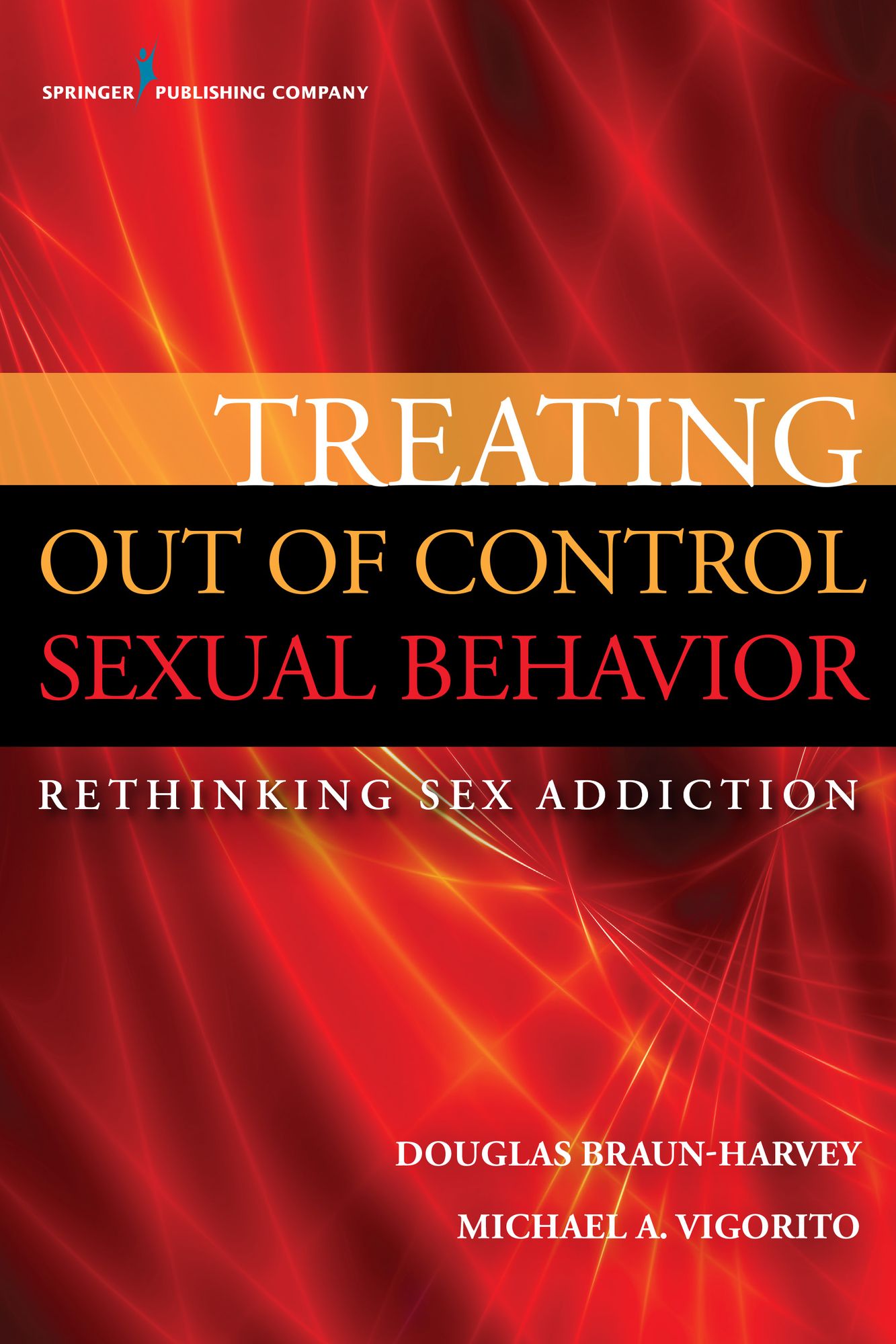 Treating Out of Control Sexual Behavior: Rethinking Sex Addiction