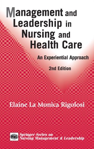 Management and Leadership in Nursing and Health Care: An Experiential Approach, 2nd Edition