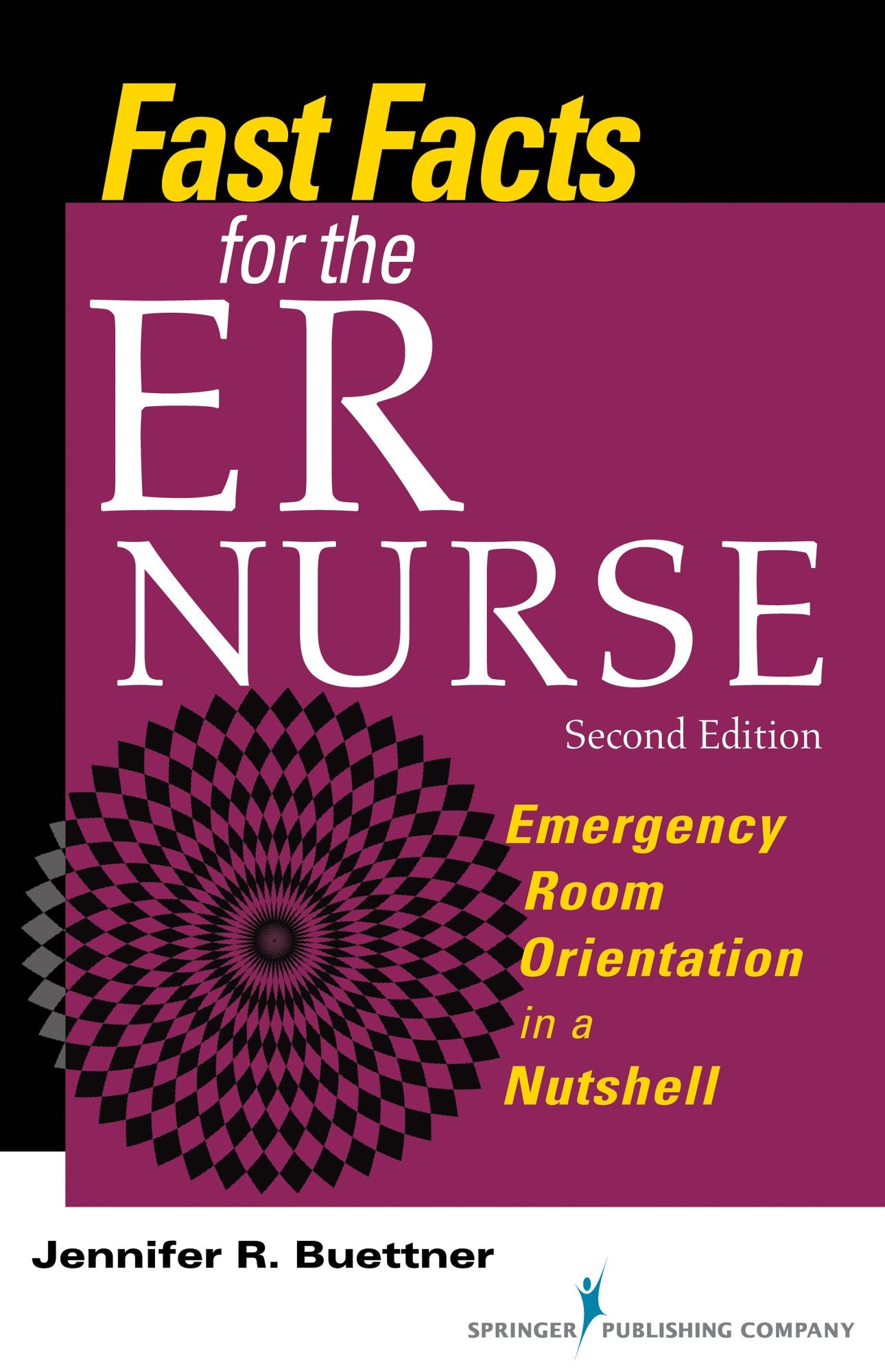 Fast Facts for the ER Nurse: Emergency Room Orientation in a Nutshell, Second Edition