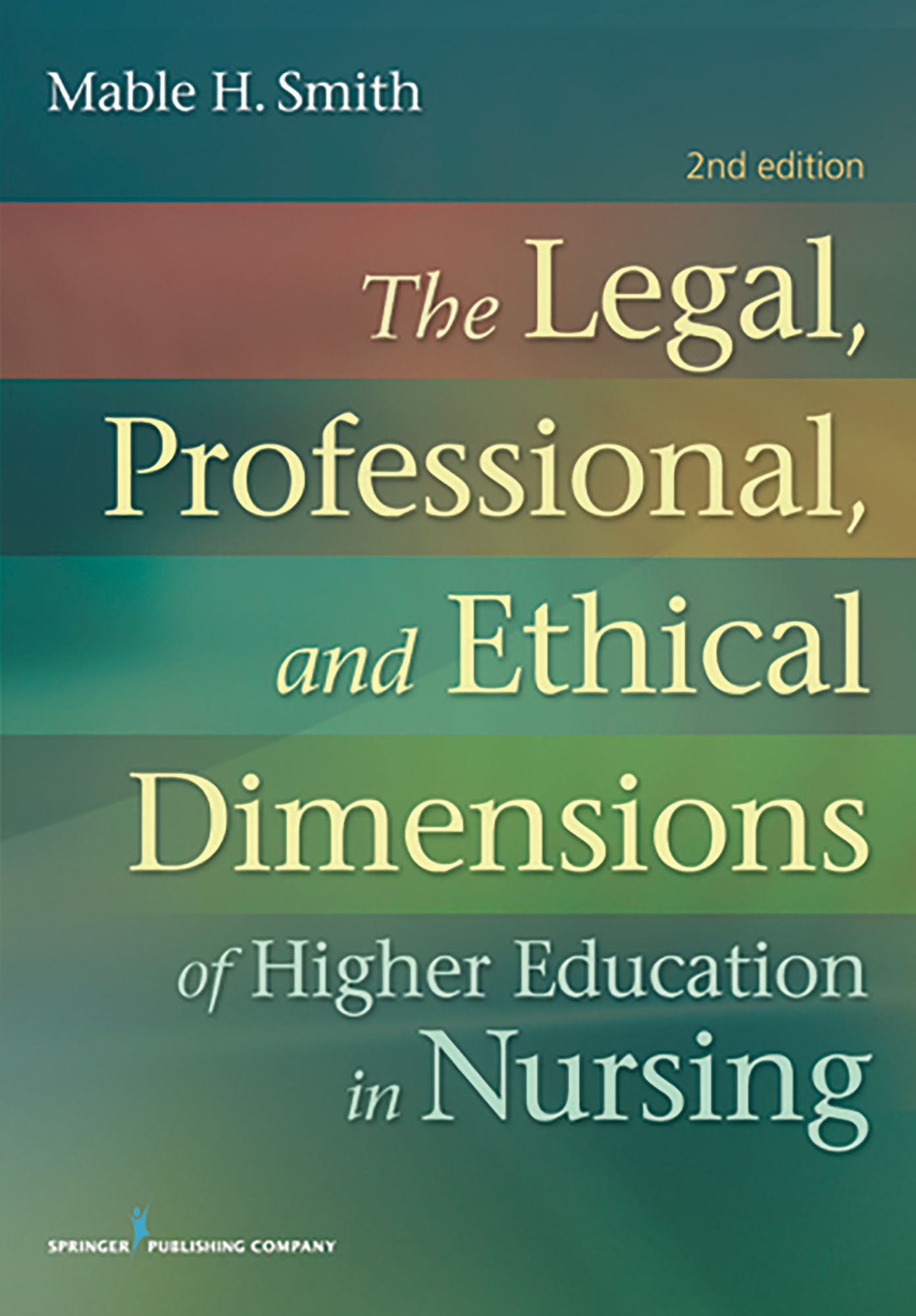 The Legal, Professional, and Ethical Dimensions of Education in Nursing, Second Edition