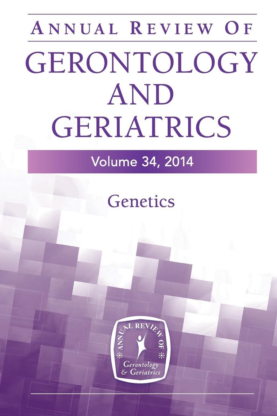 Annual Review of Gerontology and Geriatrics: Genetics