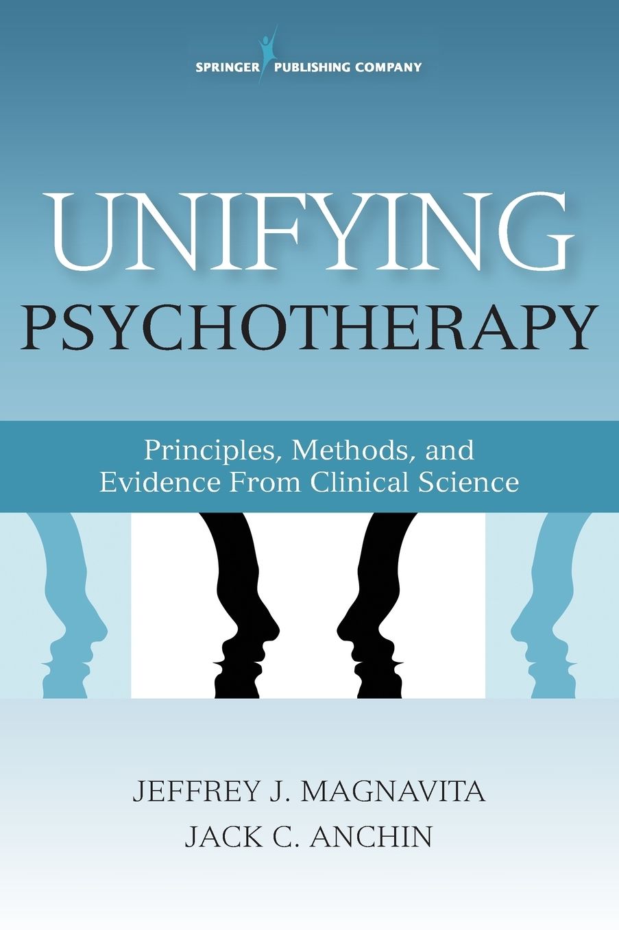 Unifying Psychotherapy: Principles, Methods, and Evidence from Clinical Science