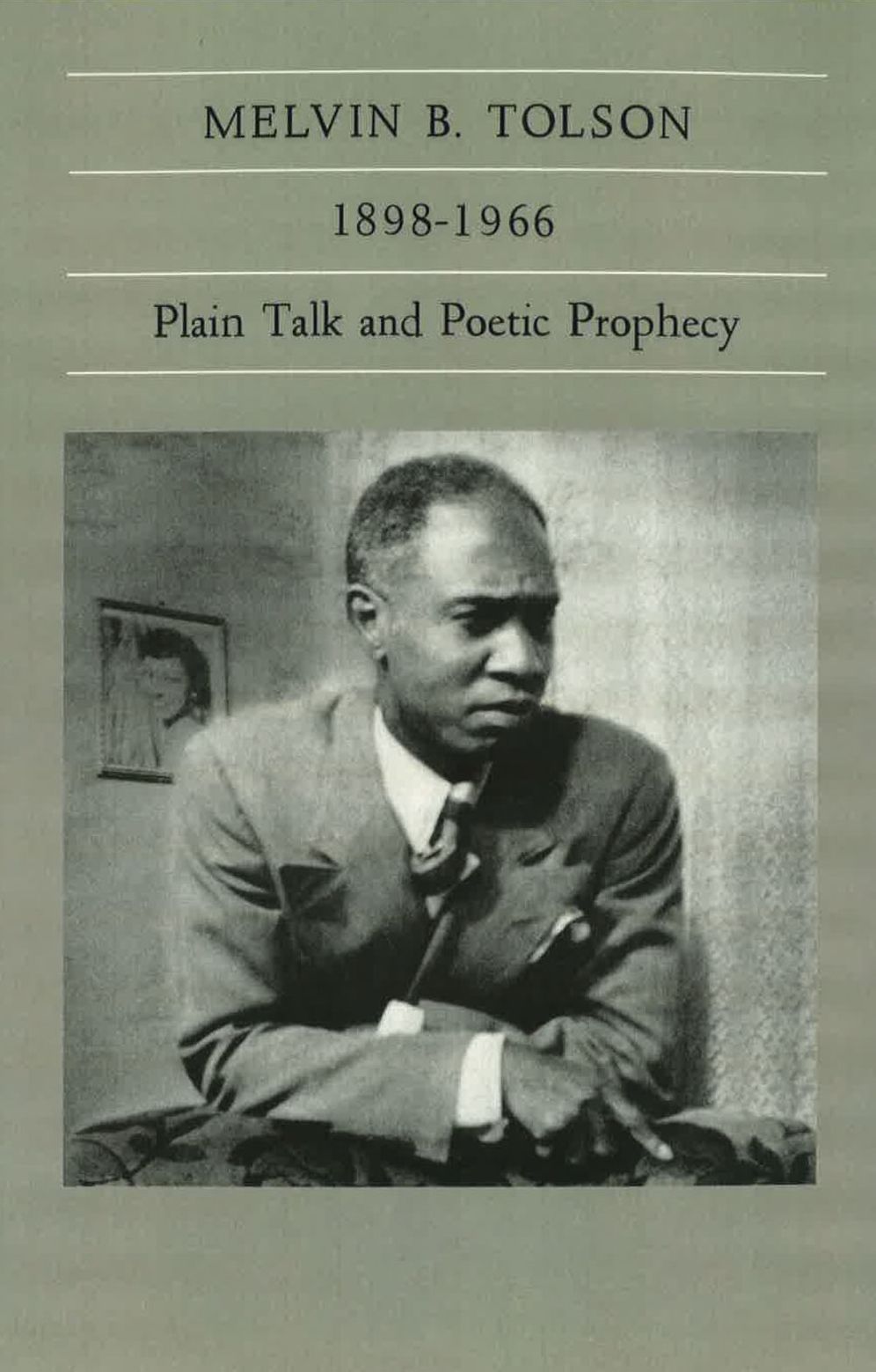 Melvin B. Tolson, 1898-1966: Plain Talk and Poetic Prophecy