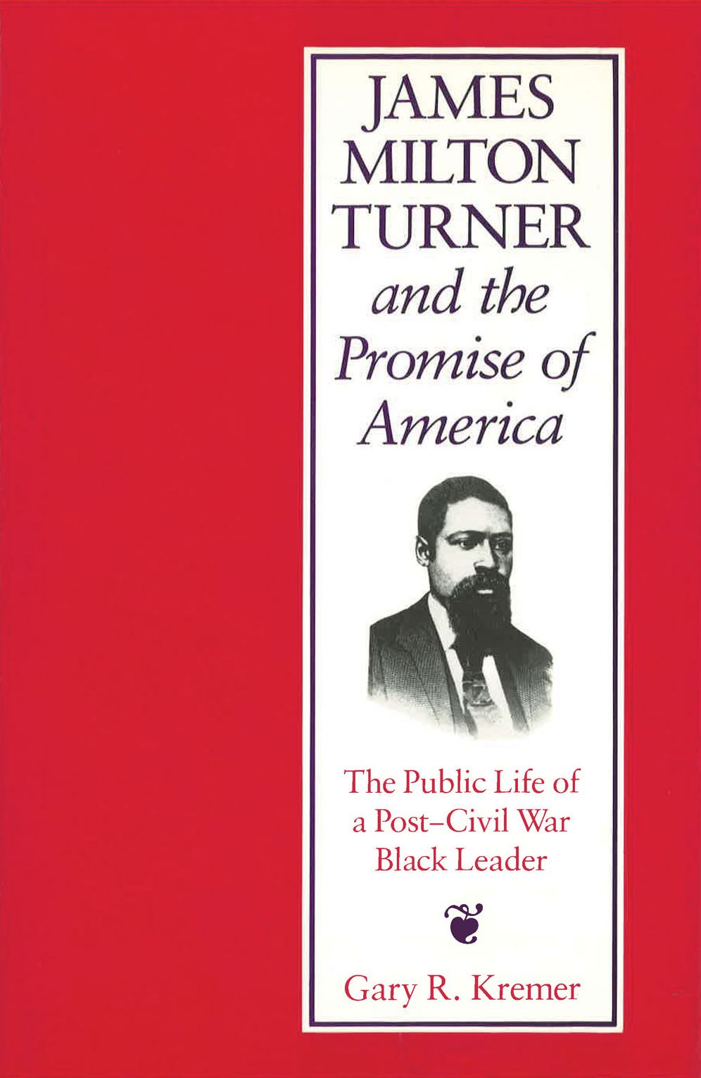 James Milton Turner: The Public Life of a Post-Civil War Black Leader
