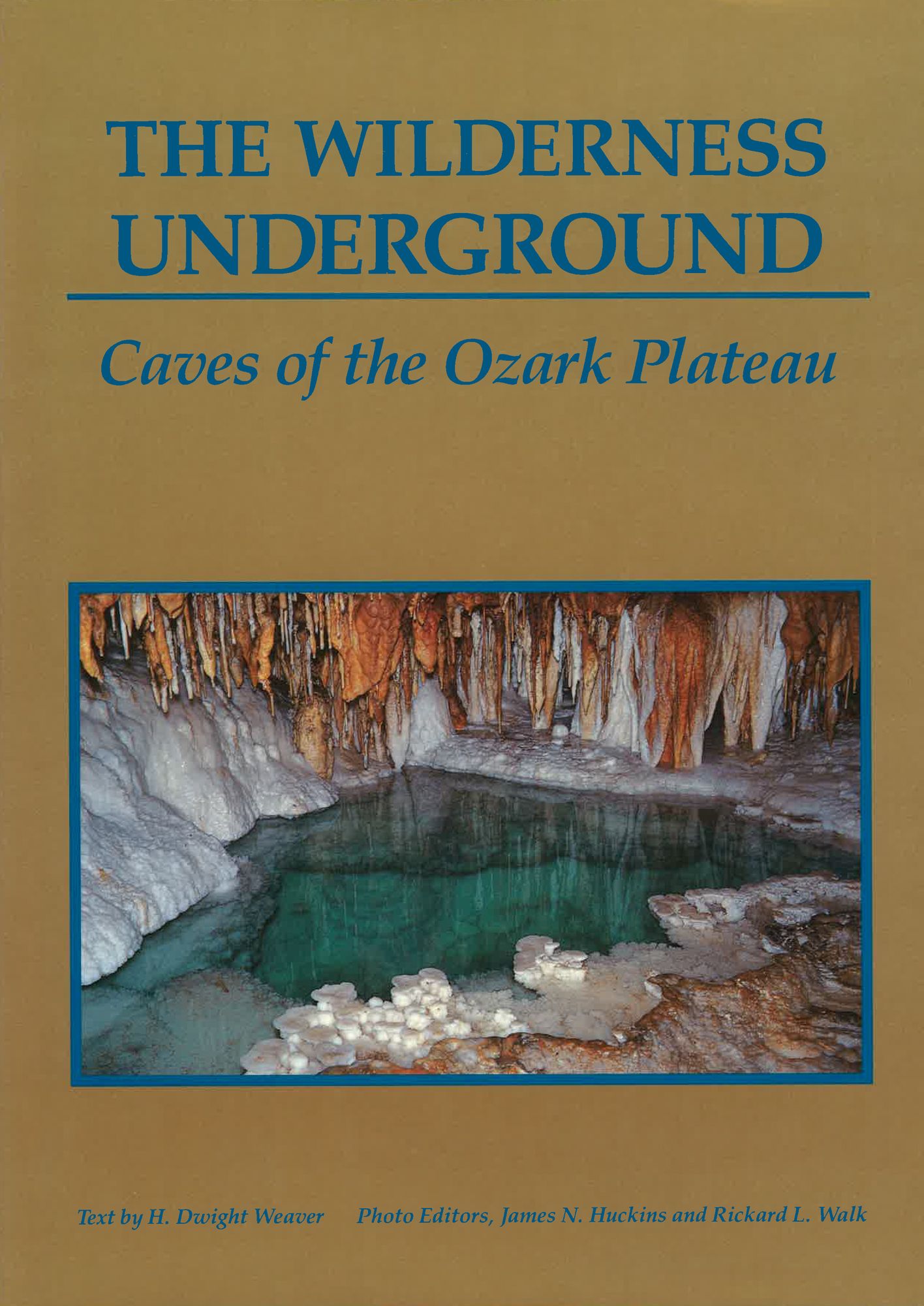 Wilderness Underground: Caves of the Ozark Plateau