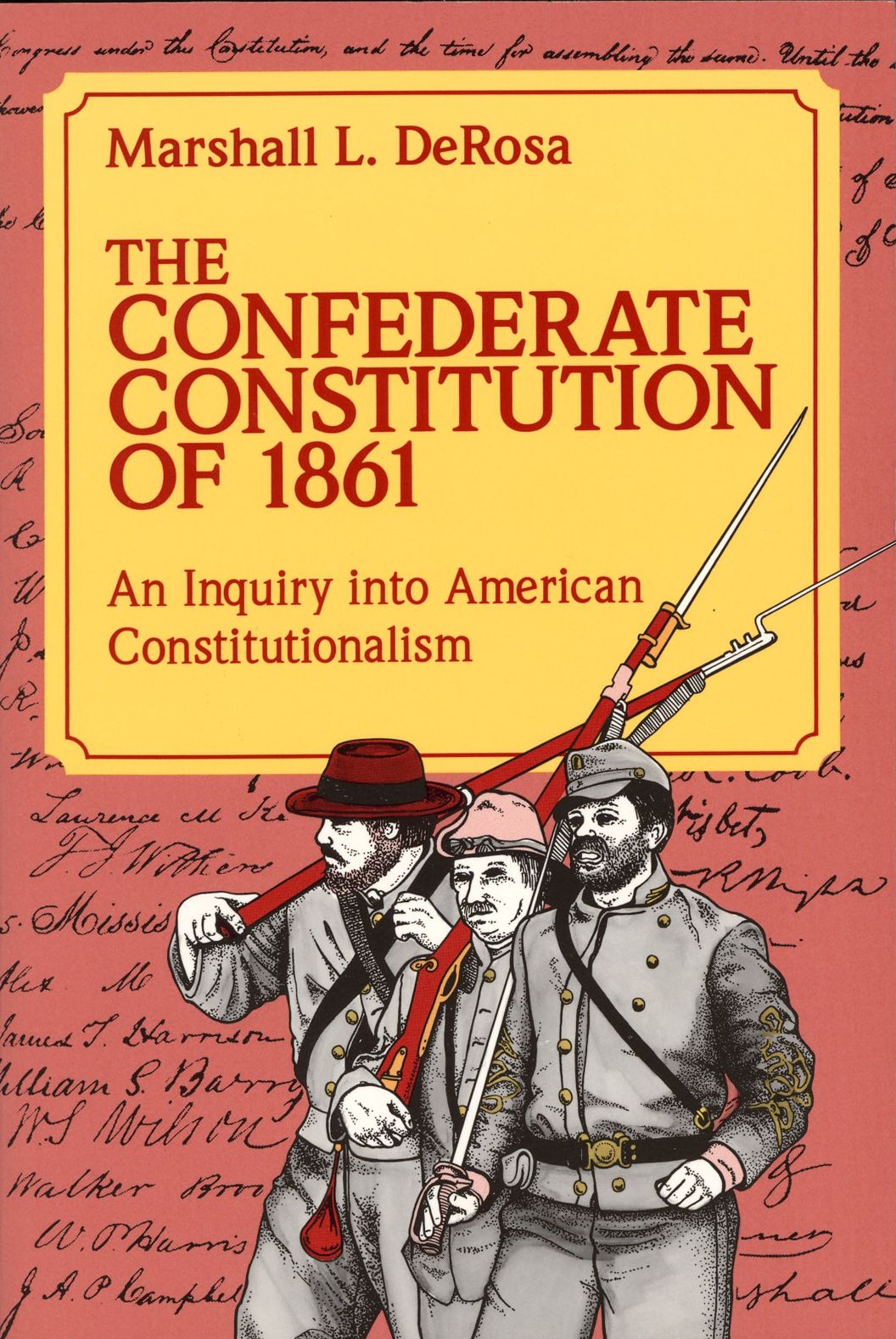 Confederate Constitution of 1861: An Inquiry into American Constitutionalism