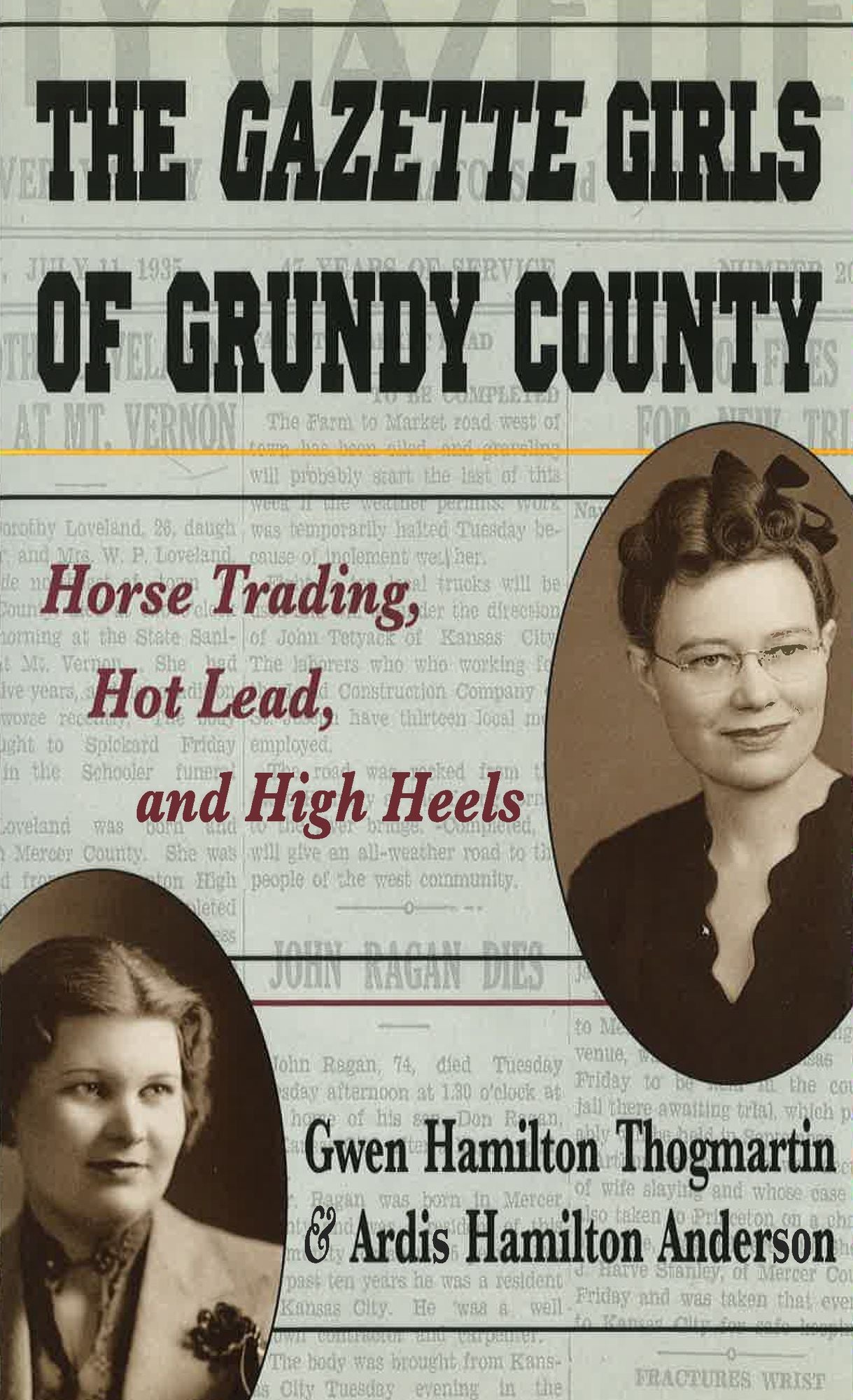 Gazette Girls of Grundy County: Horse Trading, Hot Lead, and High Heels