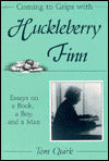 Coming to Grips with Huckleberry Finn: Essays on a Book, a Boy, and a Man