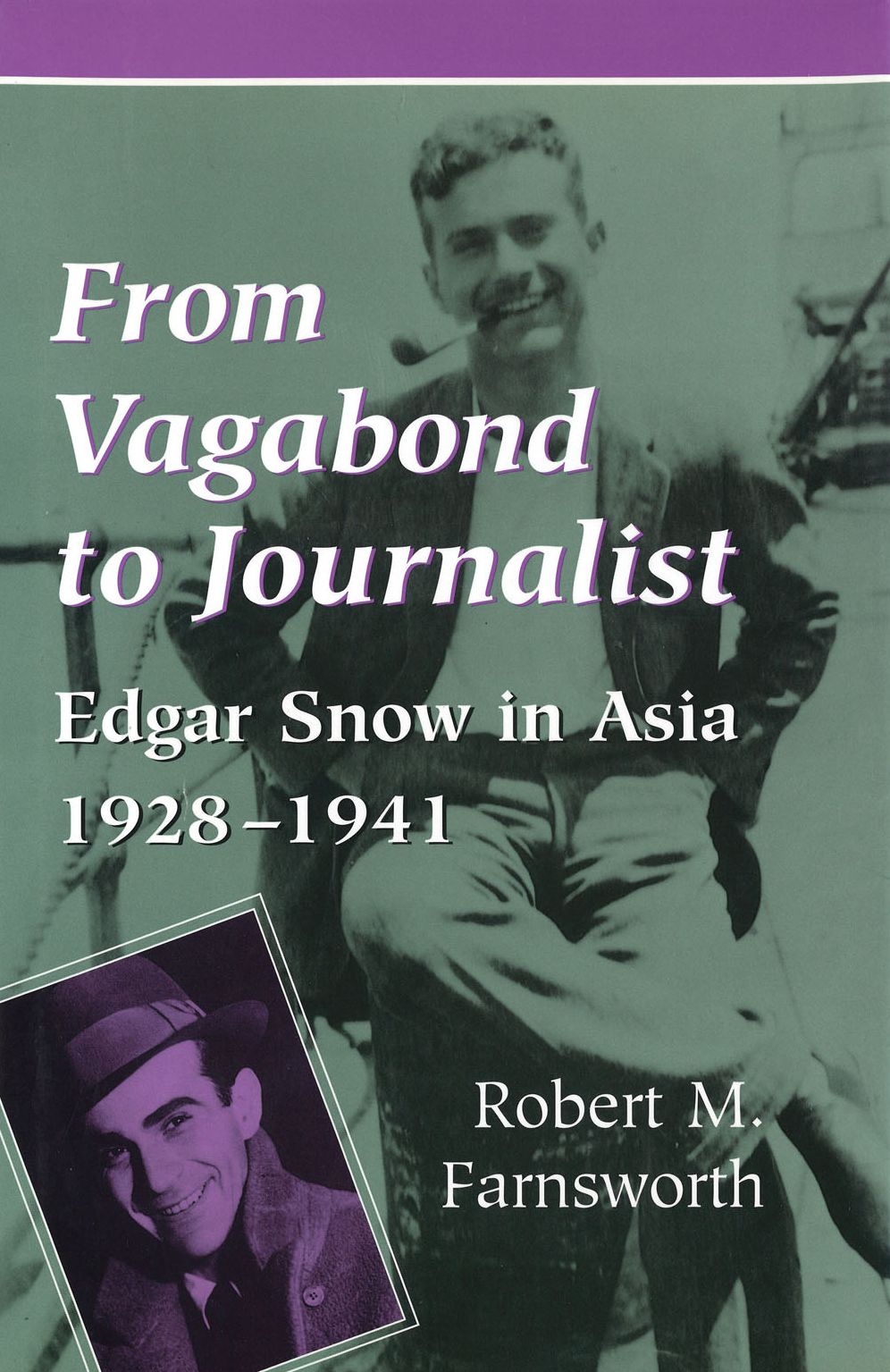 From Vagabond to Journalist: Edgar Snow in Asia, 1928-1941