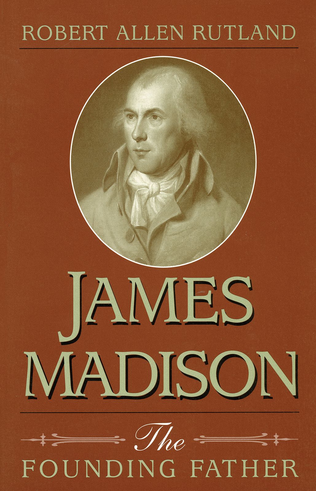 James Madison: The Founding Father