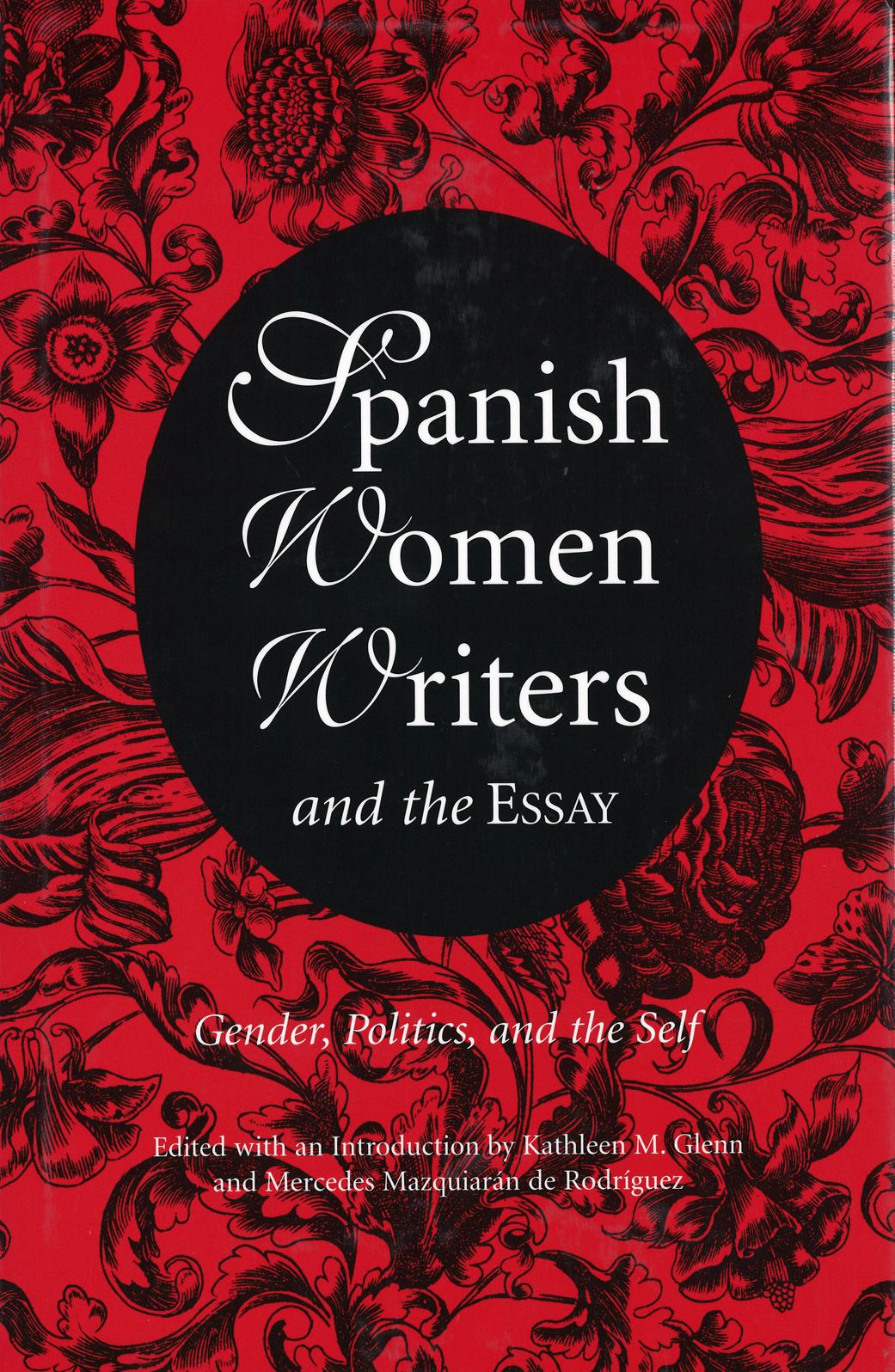 Spanish Women Writers and the Essay : Gender, Politics, and the Self