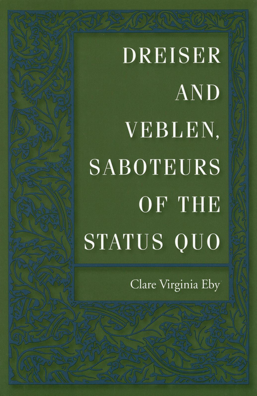 Dreiser and Veblen, Saboteurs of the Status Quo