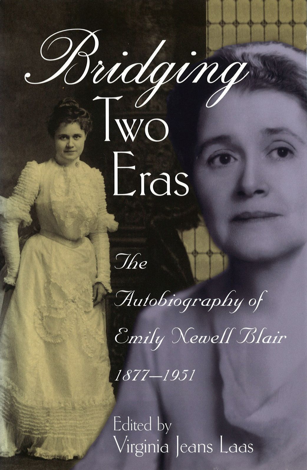Bridging Two Eras: The Autobiography of Emily Newell Blair, 1877-1951