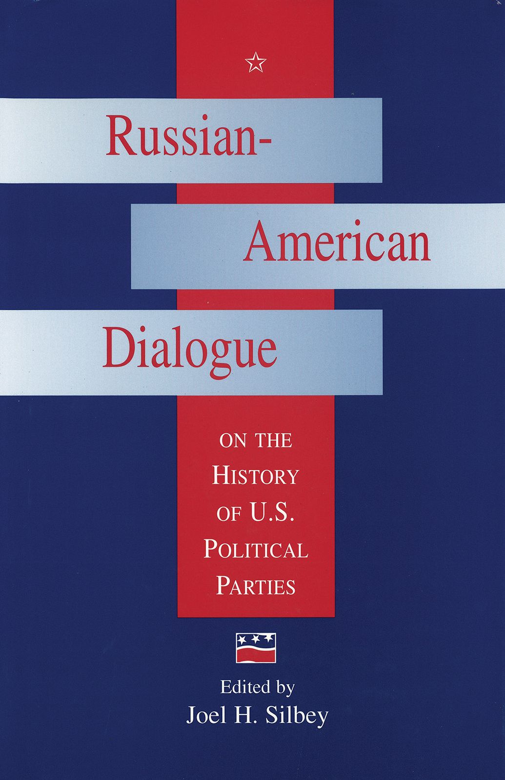 Russian-American Dialogue on the History of U. S. Political Parties
