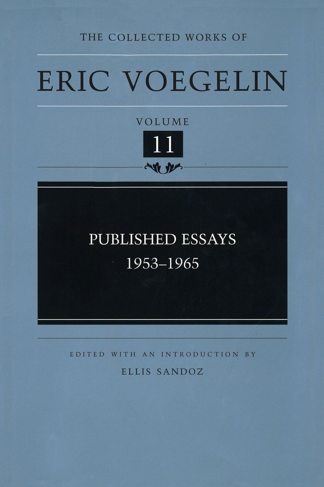 The Collected Works of Eric Voegelin, Volume 11, Published Essays, 1953-1965
