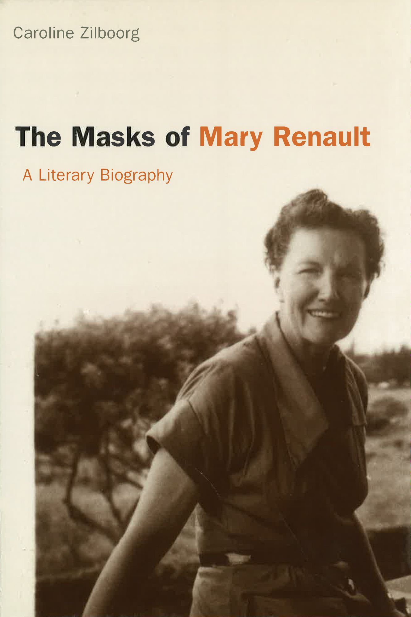 The Masks of Mary Renault: A Literary Biography