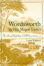 Wordsworth in His Major Lyrics: The Art and Psychology of Self-Representation