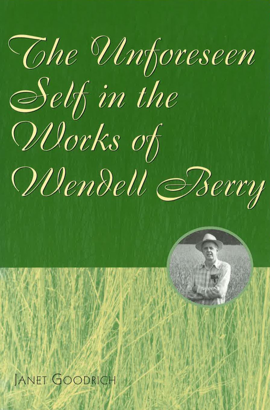 The Unforeseen Self In The Works of Wendell Berry