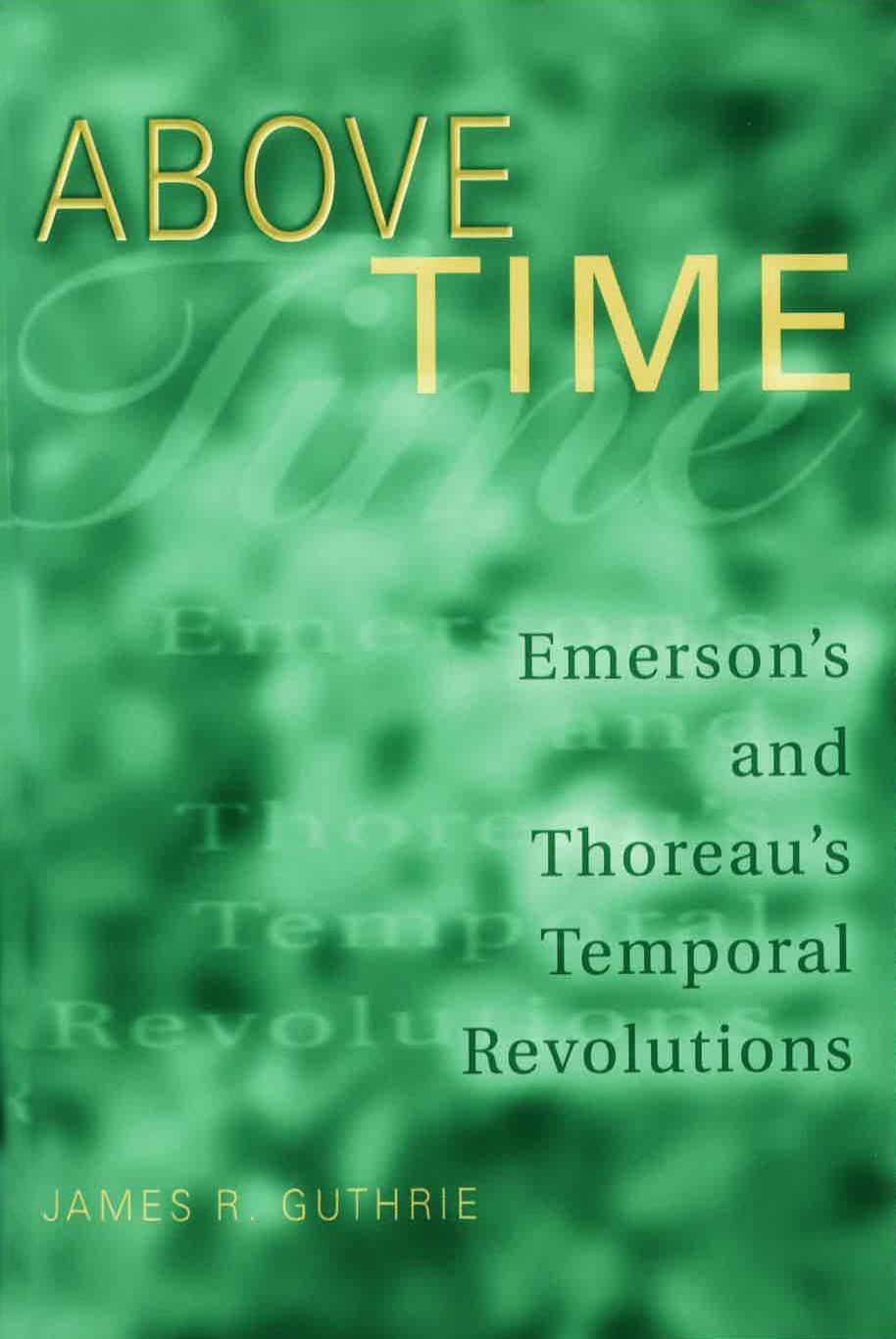 Above Time: Emerson's and Thoreau's Temporal Revolutions