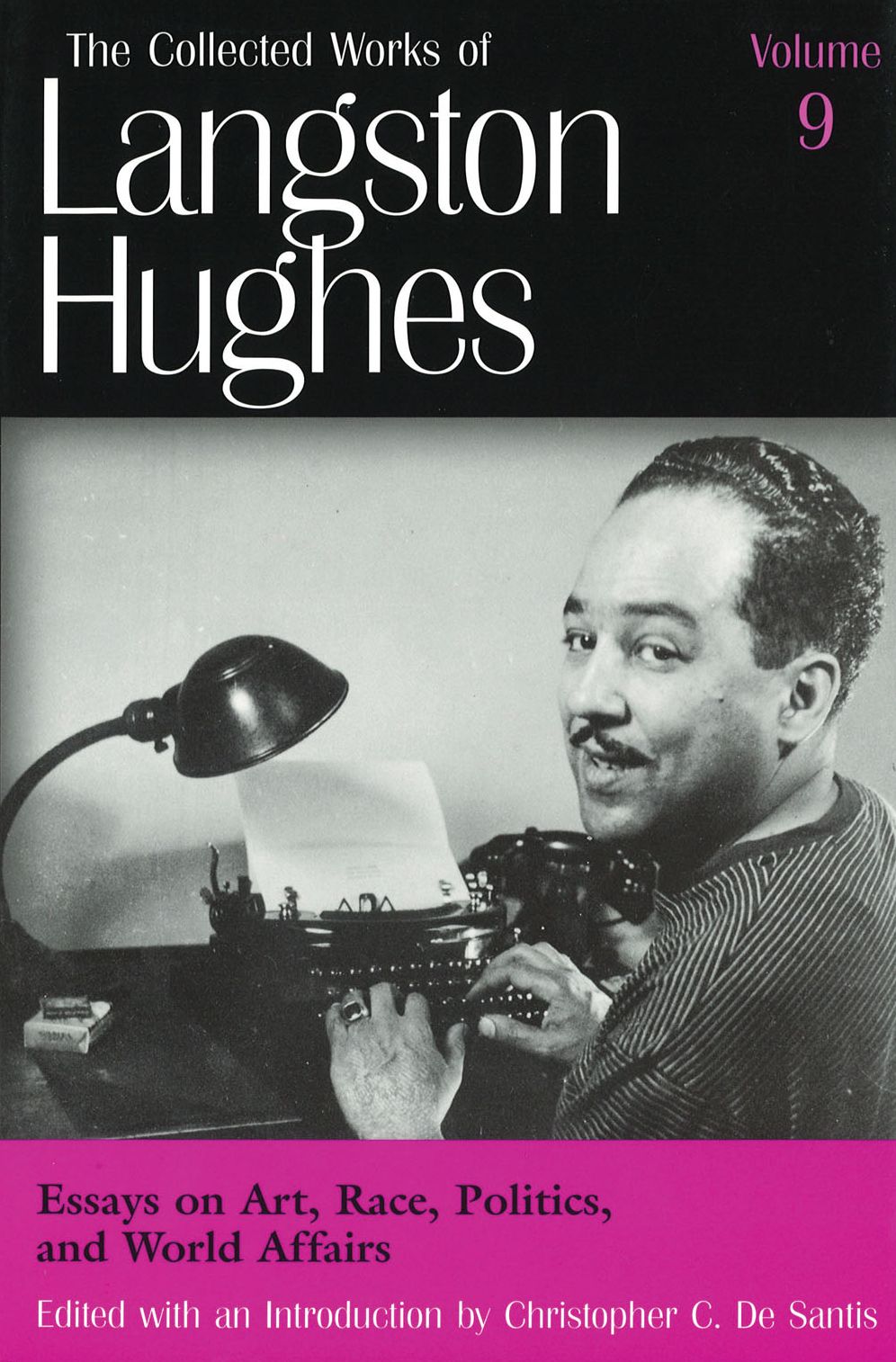 Essays on Art, Race, Politics, and World Affairs (The Collected Works of Langston Hughes)