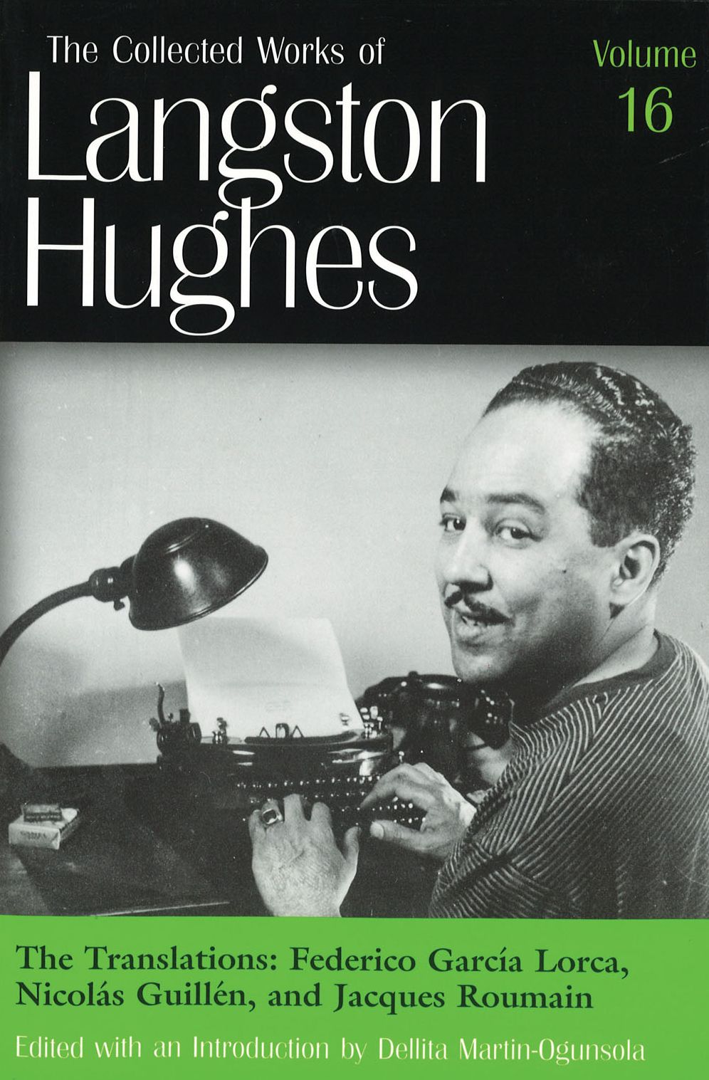 The Translations: Federico Garcia Lorca, Nicolas Guillen, and Jacques Roumain (The Collected Works of Langston Hughes)