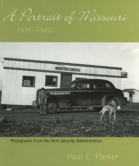 Portrait of Missouri, 1935-1943: Photographs from the Farm Security Administration