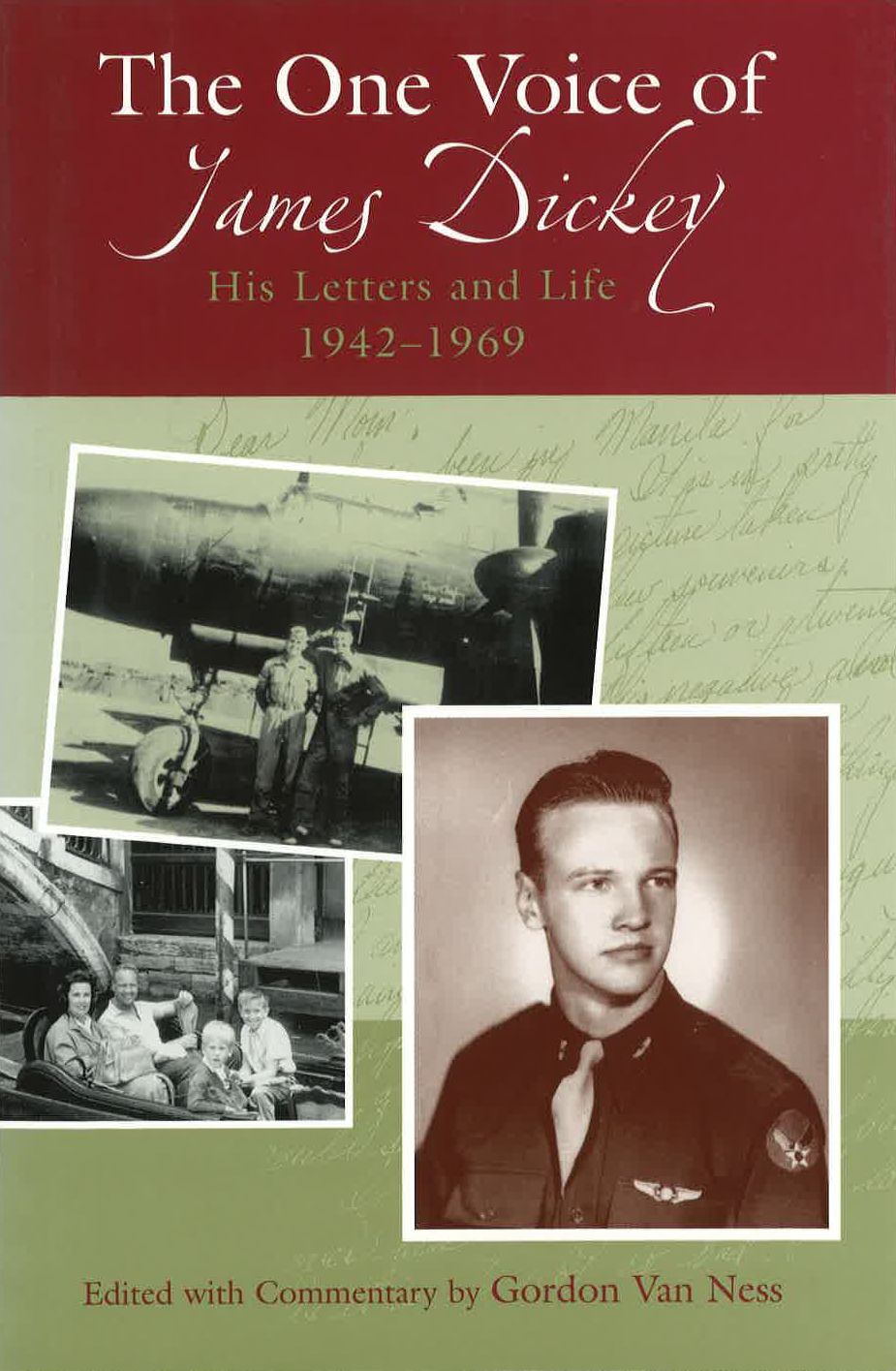 The One Voice of James Dickey: His Letters and Life, 1942-1969