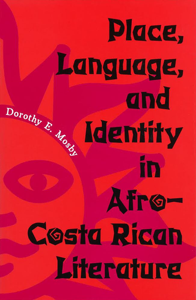 Place, Language, and Identity in Afro-Costa Rican Literature