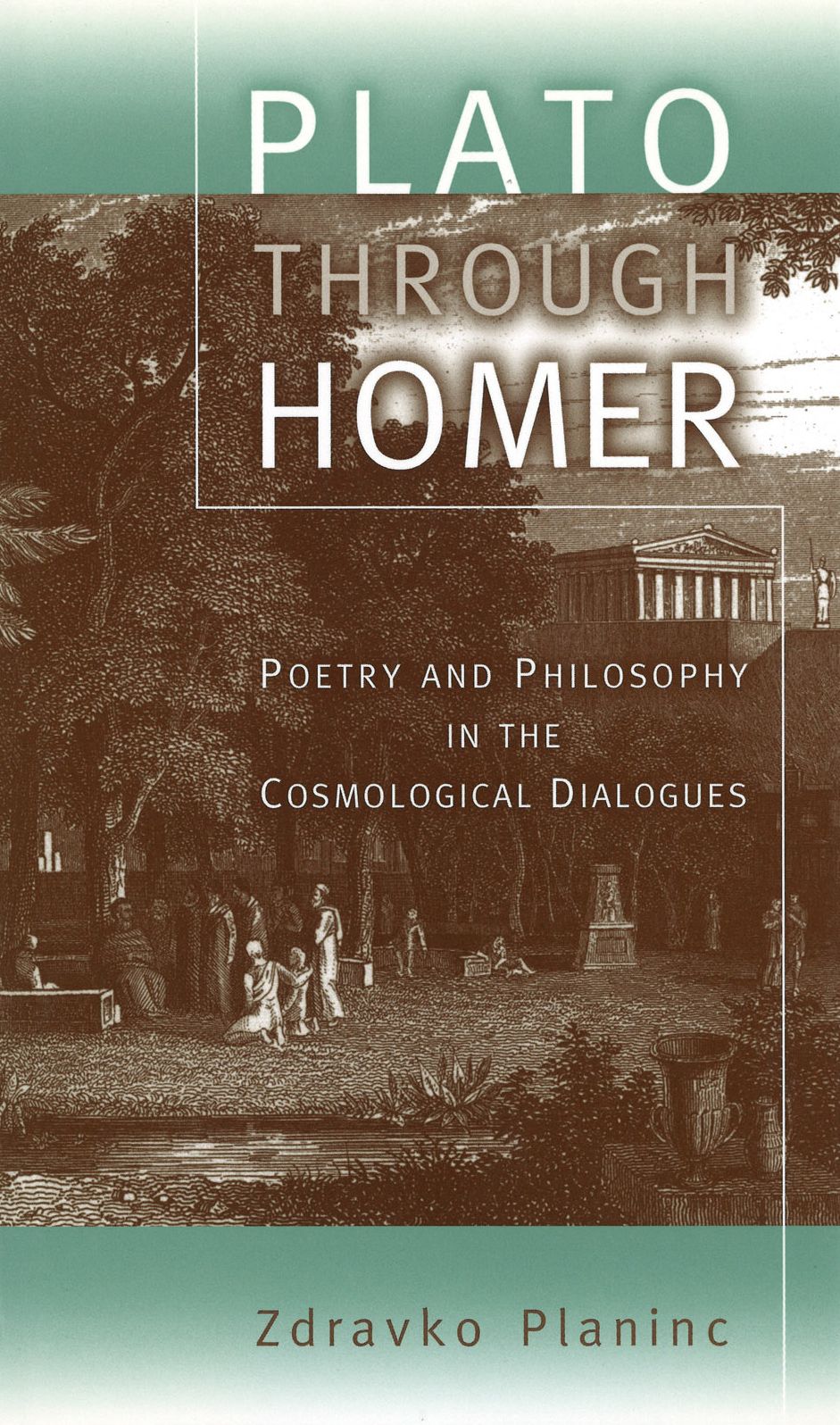 Plato through Homer: Poetry and Philosophy in the Cosmological Dialogues