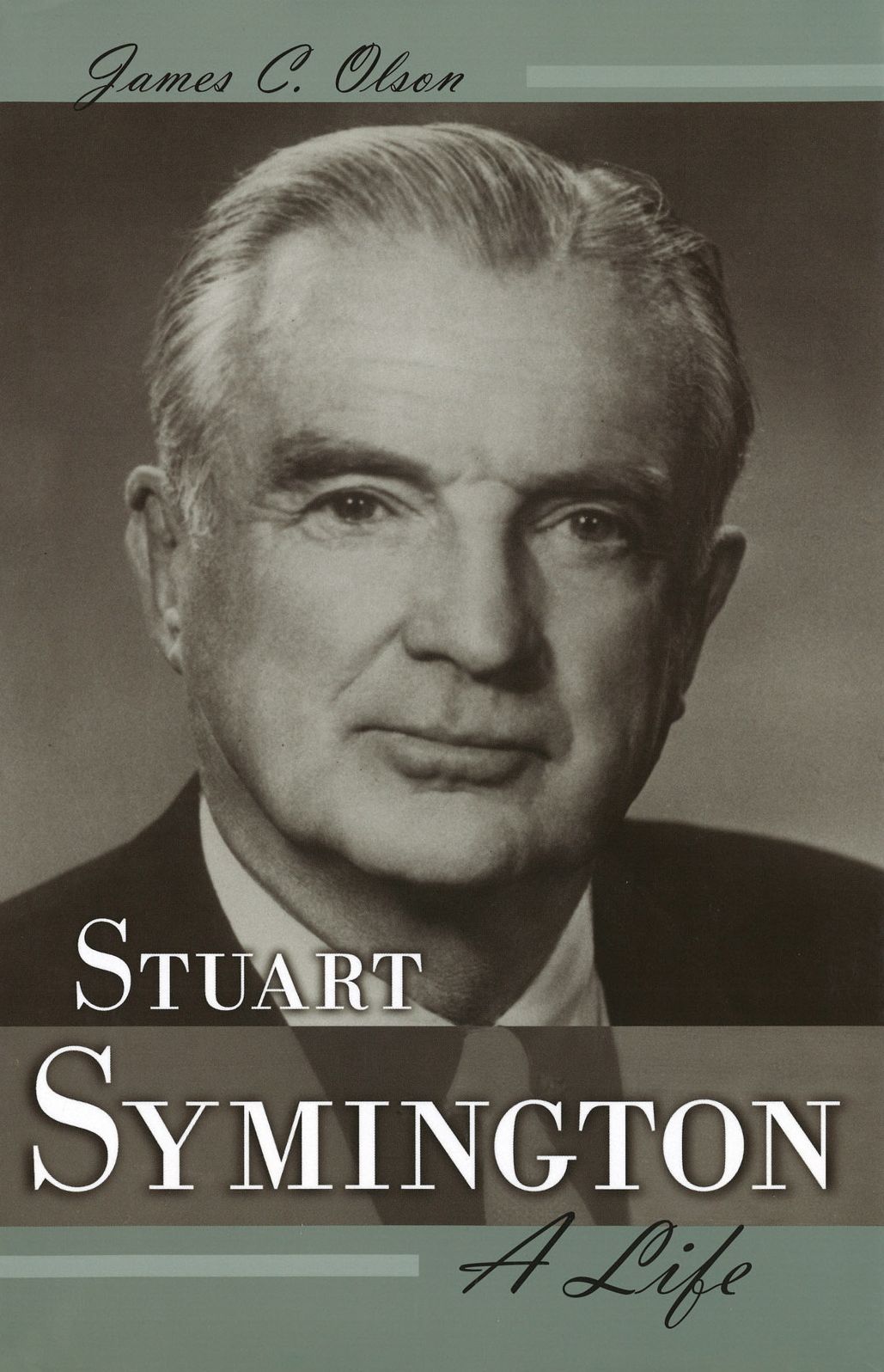 Stuart Symington: A Life