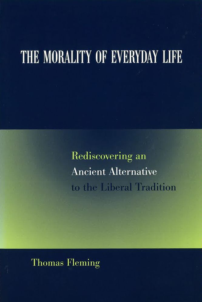 The Morality of Everyday Life: Rediscovering an Ancient Alternative to the Liberal Tradition