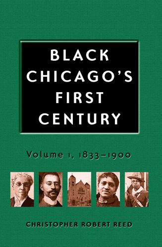 Black Chicago's First Century: Volume 1, 1833-1900