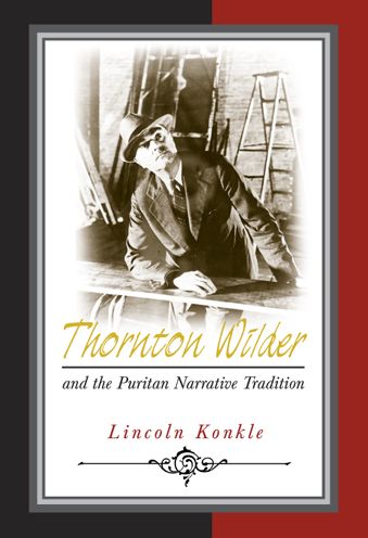 Thornton Wilder and the Puritan Narrative Tradition