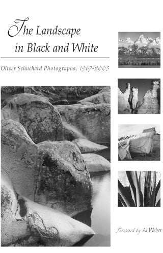 Landscape in Black and White: Oliver Schuchard Photographs, 1967-2005