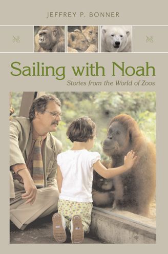 Sailing with Noah: Stories from the World of Zoos