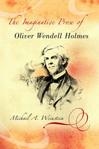 The Imaginative Prose of Oliver Wendell Holmes