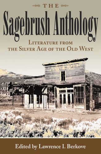 Sagebrush Anthology: Literature from the Silver Age of the Old West