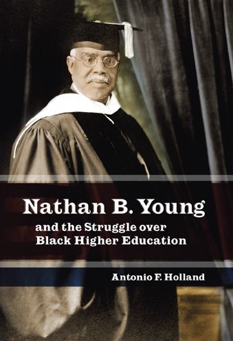 Nathan B. Young: And the Struggle over Black Higher Education