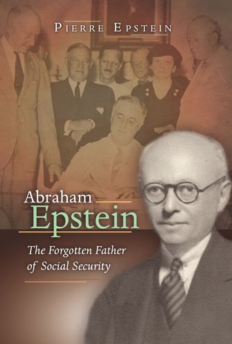 Abraham Epstein: The Forgotten Father of Social Security