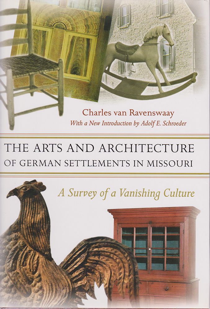 The Arts and Architecture of German Settlements in Missouri: A Survey of a Vanishing Culture