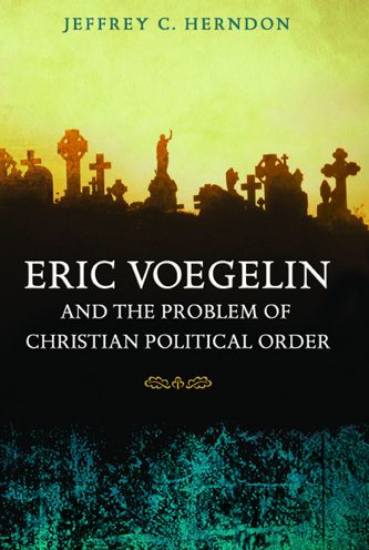Eric Voegelin and Problem of Christian Political Order