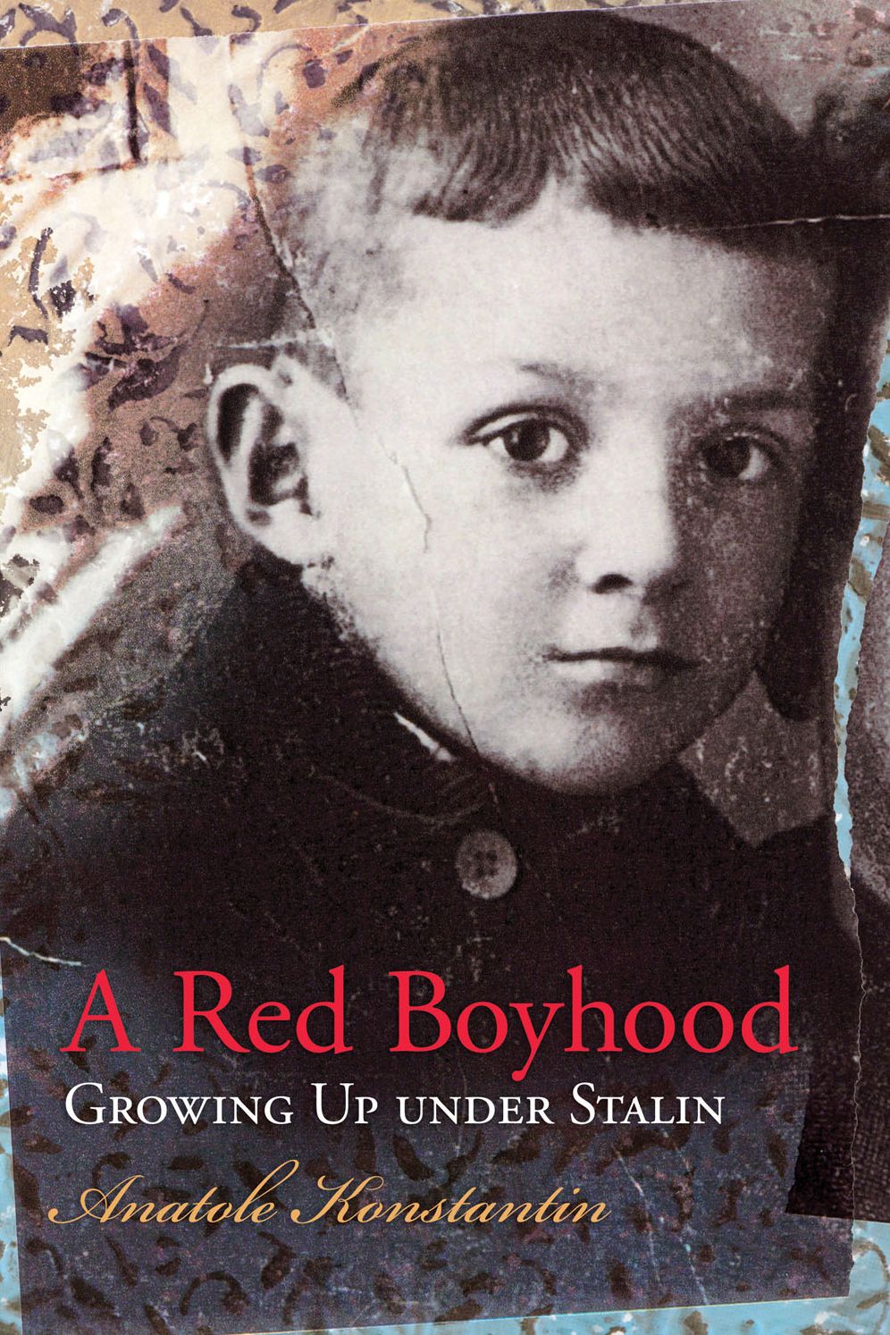 Red Boyhood: Growing Up under Stalin