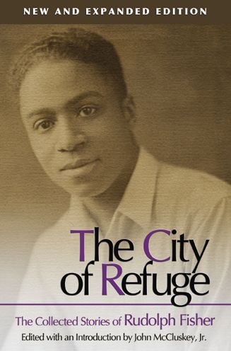 City of Refuge: The Collected Stories of Rudolph Fisher