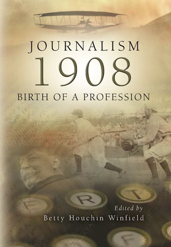 Journalism, 1908: Birth of a Profession