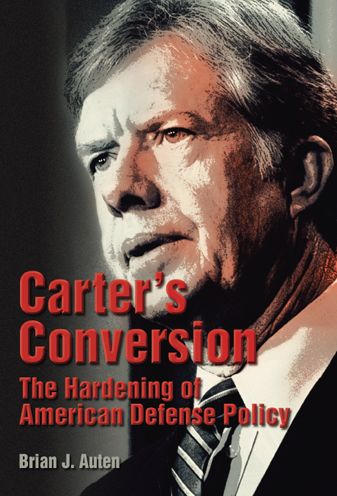 Carter's Conversion: The Hardening of American Defense Policy