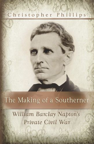 Making of a Southerner: William Barclay Napton's Private Civil War