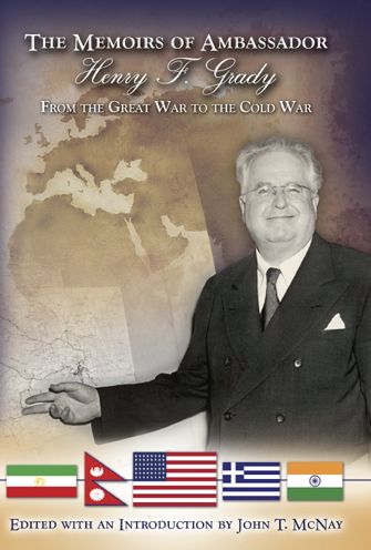Memoirs of Ambassador Henry F. Grady: From the Great War to the Cold War