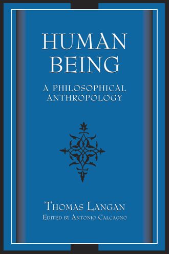Human Being: A Philosophical Anthropology