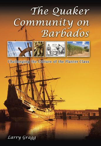Quaker Community on Barbados: Challenging the Culture of the Planter Class